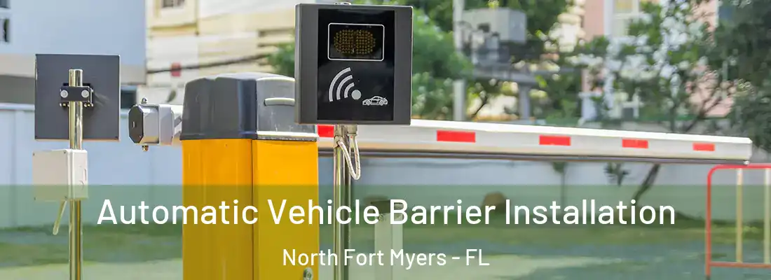 Automatic Vehicle Barrier Installation North Fort Myers - FL