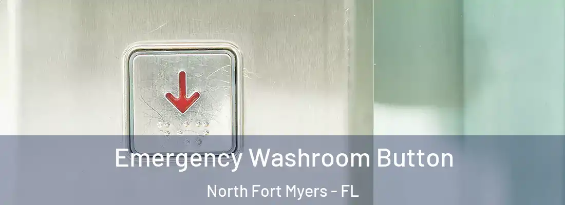 Emergency Washroom Button North Fort Myers - FL