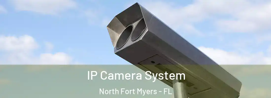 IP Camera System North Fort Myers - FL