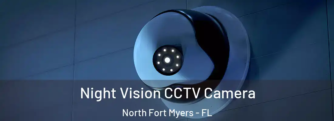 Night Vision CCTV Camera North Fort Myers - FL