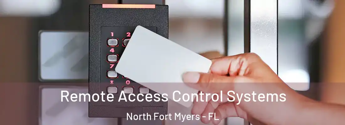 Remote Access Control Systems North Fort Myers - FL