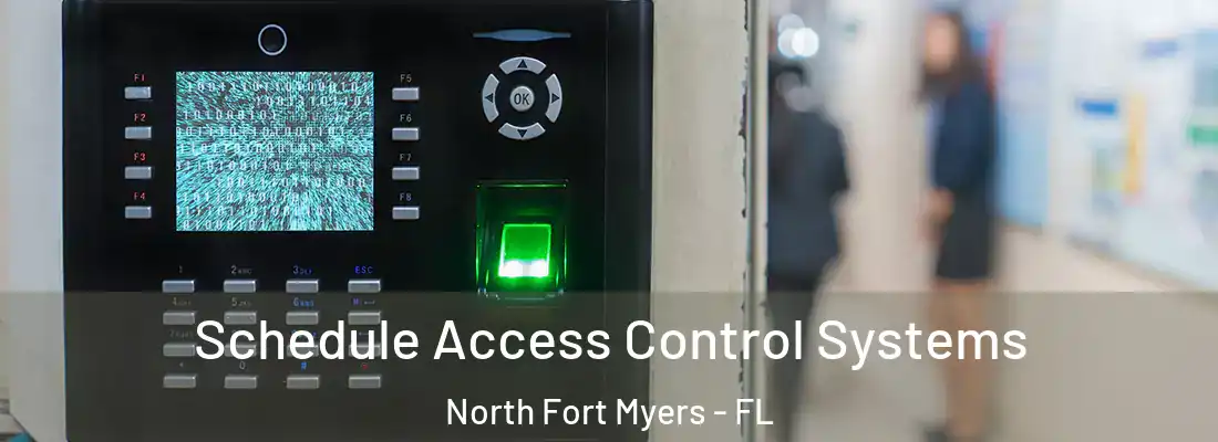 Schedule Access Control Systems North Fort Myers - FL