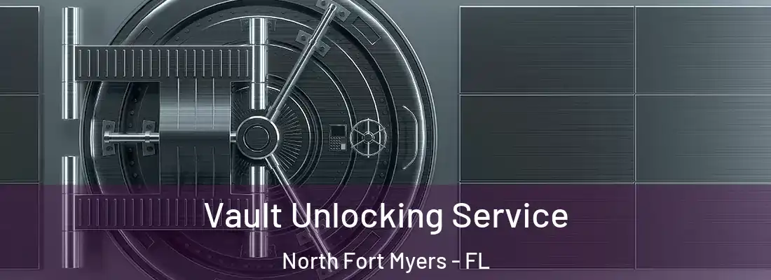 Vault Unlocking Service North Fort Myers - FL